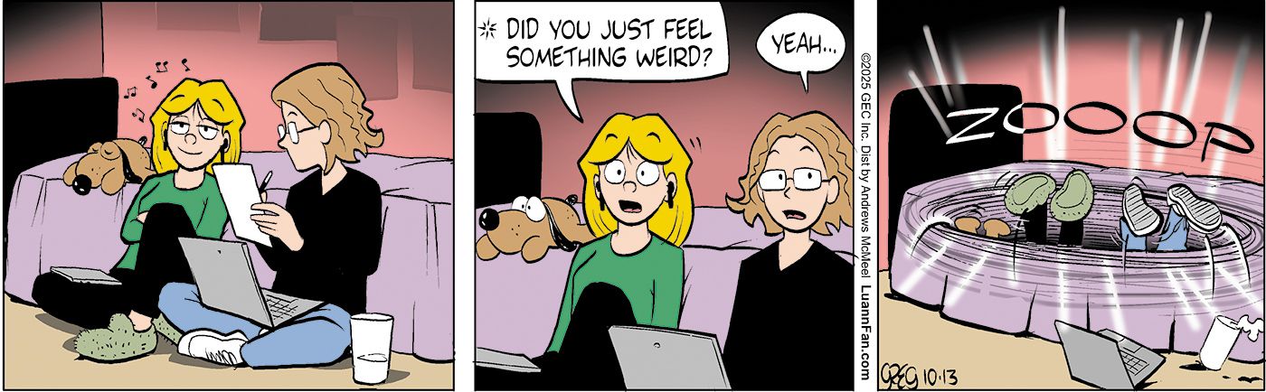 Luann: Luann and Bernice sit on the floor with a laptop when they sense something weird. In the last panel, the bed becomes a glowing whirlpool with a loud “ZOOOP.”